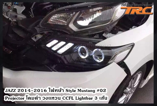ไฟหน้า JAZZ 2014-2016 Style Mustang #03 Projector โคมดำ วงแหวน CCFL Lightbar 3 เส้น